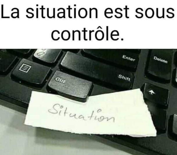 situation sous controle